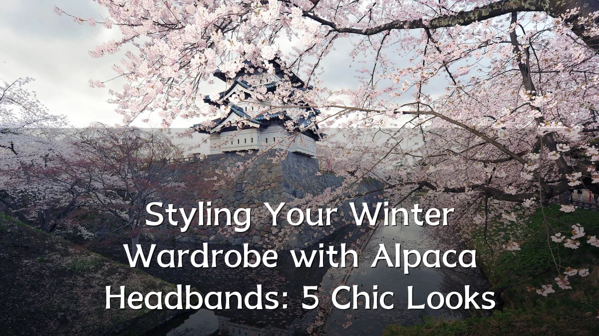 Styling Your Winter Wardrobe with Alpaca Headbands: 5 Chic Looks