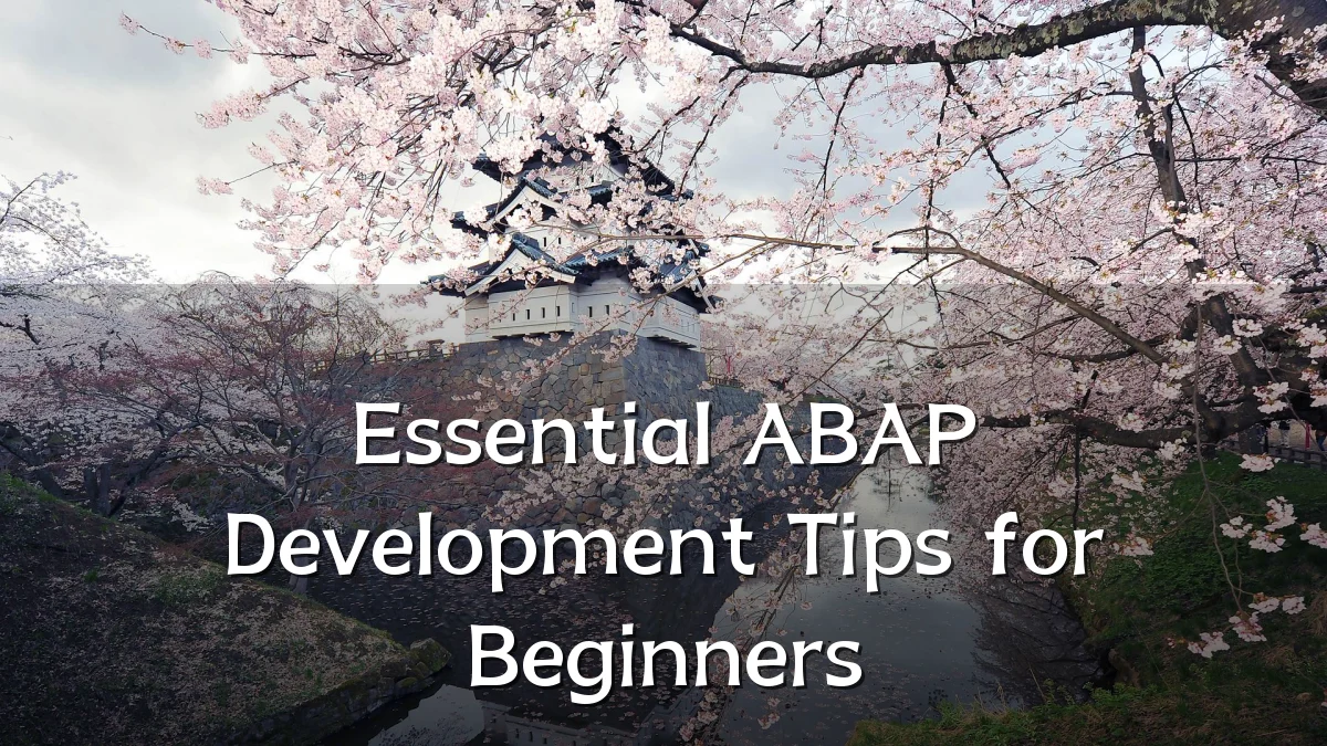Essential ABAP Development Tips for Beginners
