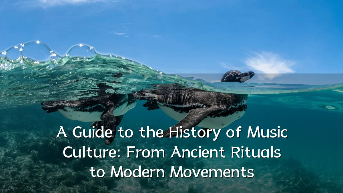 A Guide to the History of Music Culture: From Ancient Rituals to Modern Movements